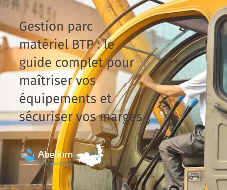 Gestion parc matériel BTP : le guide complet pour maîtriser vos équipements et sécuriser vos marges